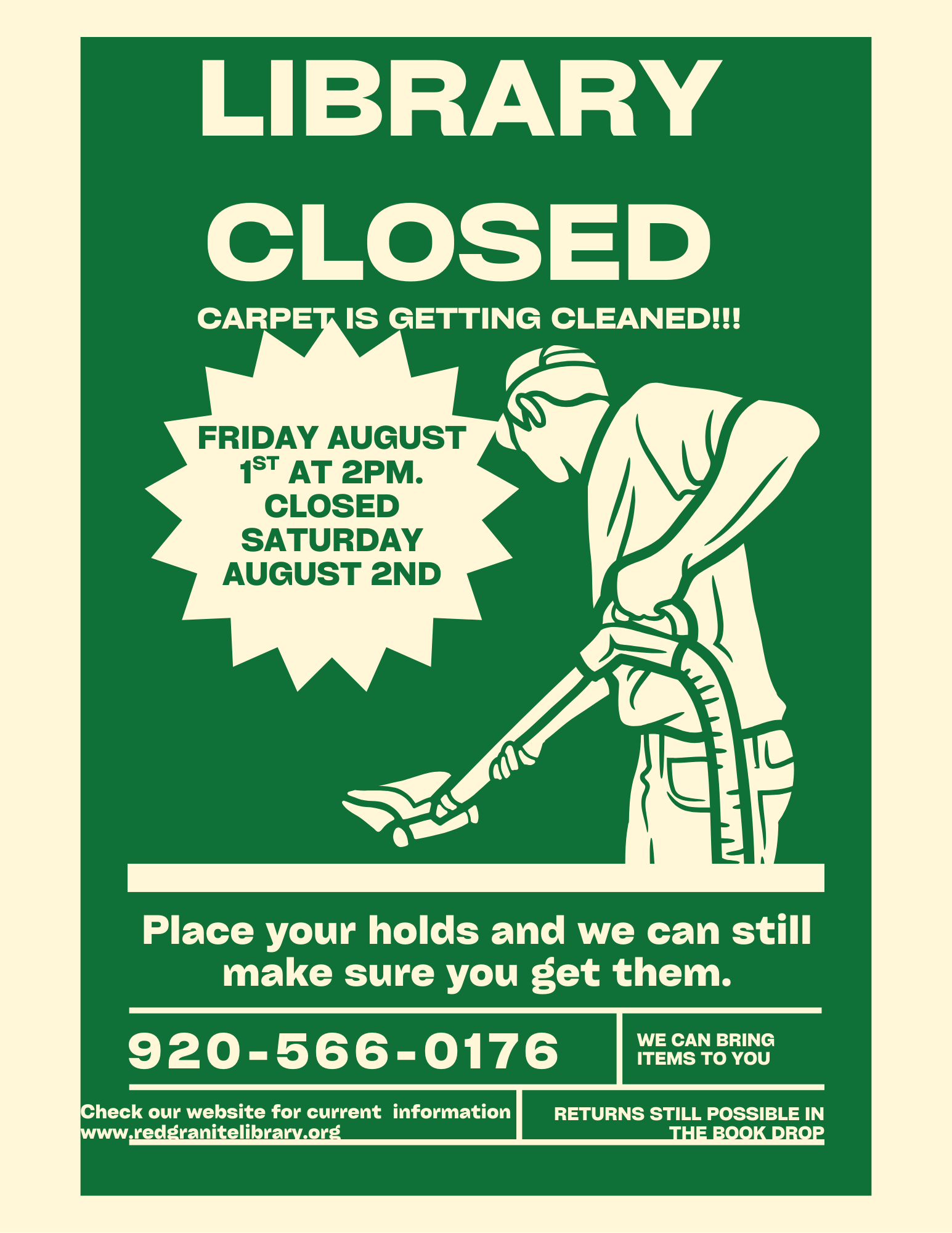 Closed for Cleaning from August 1st at 2 pm and will close on Saturday, August 2nd, to allow the carpet to dry and furniture to be moved back.